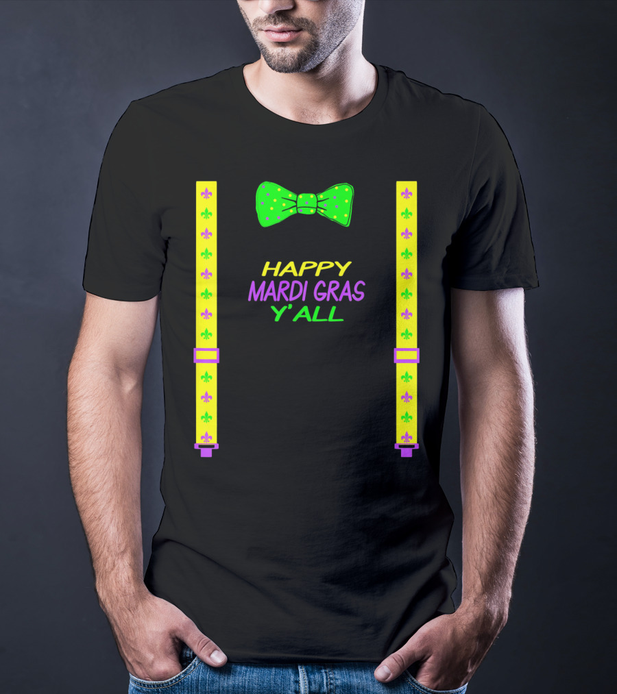 Happy Mardi Gras Y'all Colorful Bow Tie And Suspenders Fleur-de-Lis T-Shirt