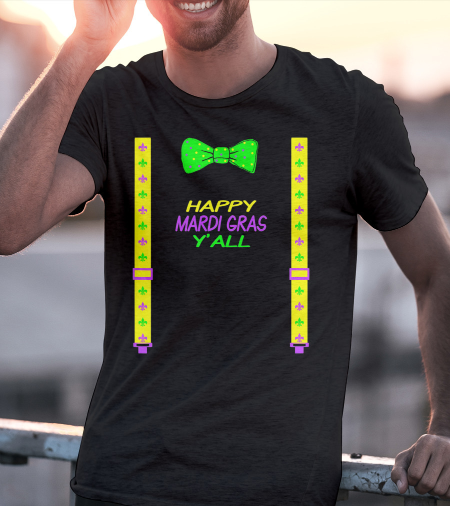 Happy Mardi Gras Y'all Colorful Bow Tie And Suspenders Fleur-de-Lis T-Shirt