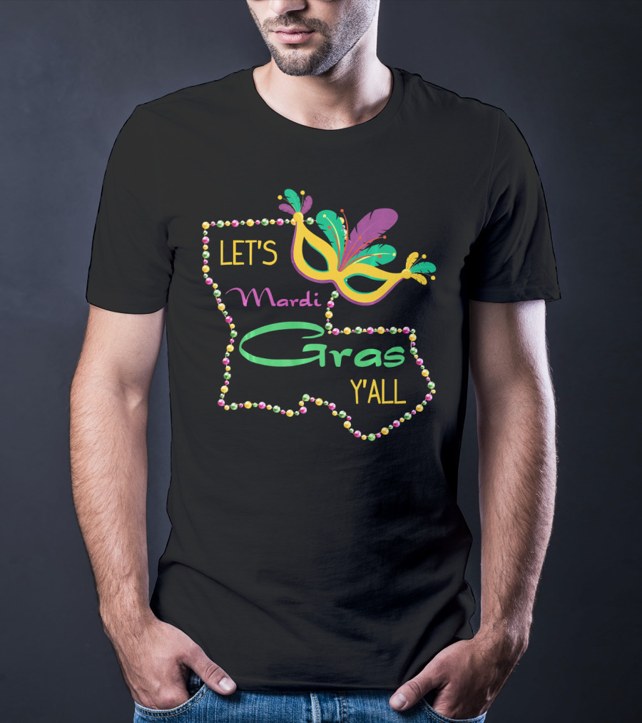 Let's Mardi Gras Y'all Louisiana Mask T-Shirt