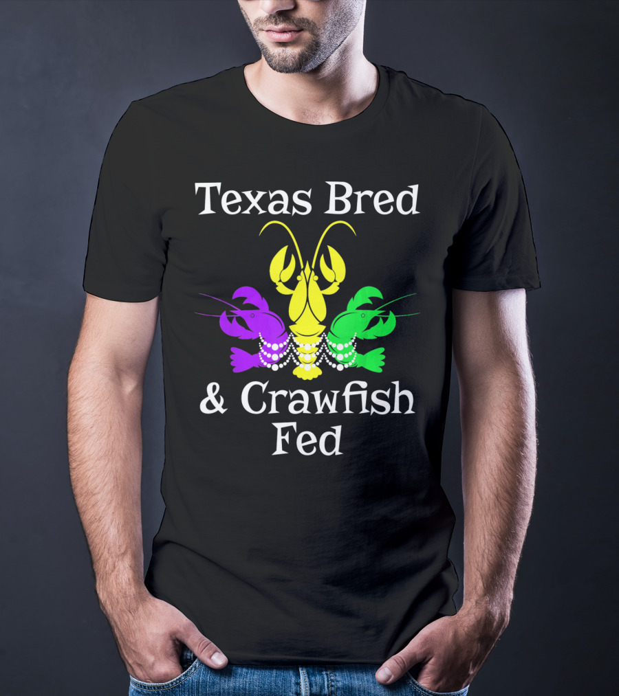 Texas Bred Crawfish Beads Mardi Gras Fat Tuesday T-Shirt