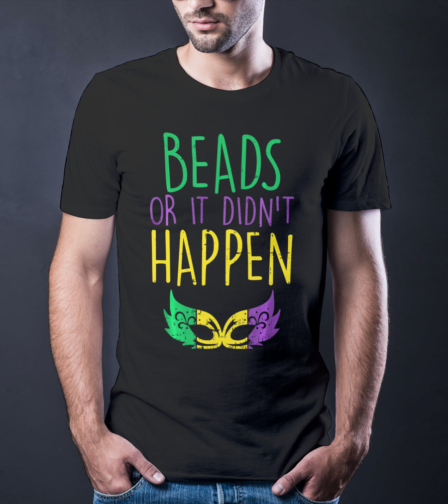 Beads Or It Didn't Happen Jester Mask Mardi Gras Colors T-Shirt