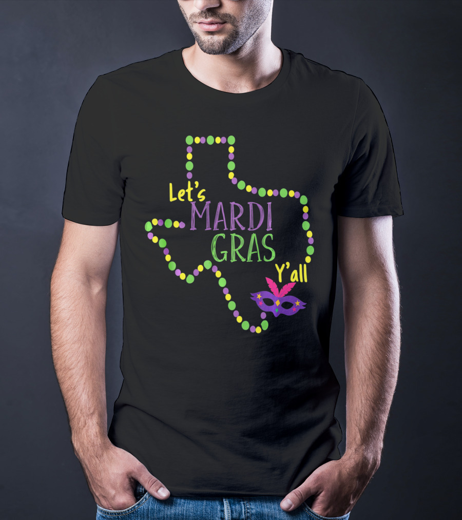 Let's Mardi Gras Y'all Texas Lone Star State T-Shirt