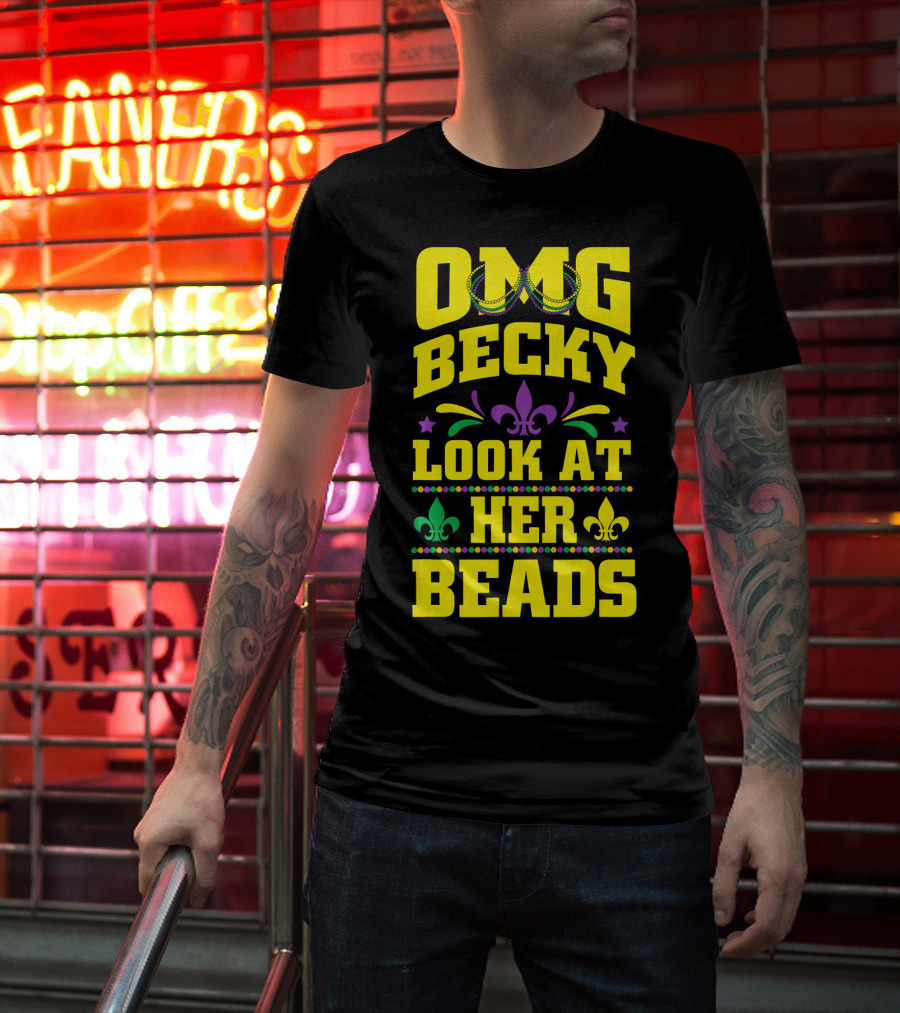 OMG Becky Look At Her Beads Fleur-de-Lis Mardi Gras New Orleans T-Shirt
