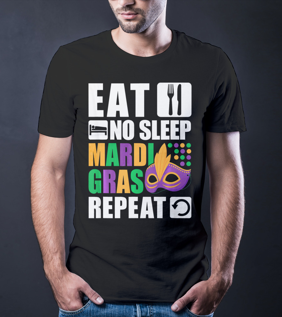 Eat No Sleep Mardi Gras Repeat Mask Icons T-Shirt