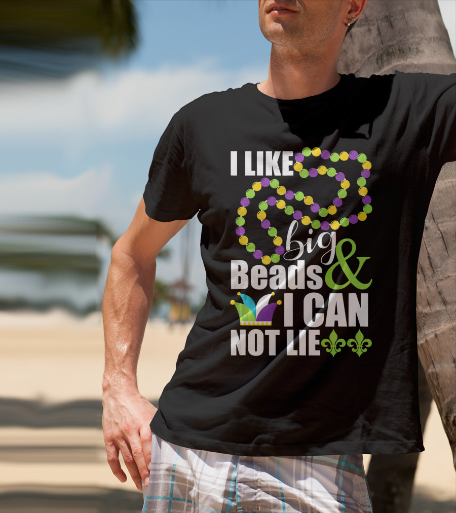 I Like Big Beads And I Cannot Lie Funny Mardi Gras Fleur-de-Lis Jester Hat T-Shirt