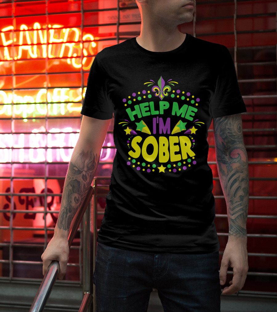 Help Me I'm Sober Mardi Gras New Orleans Fleur-de-Lis T-Shirt