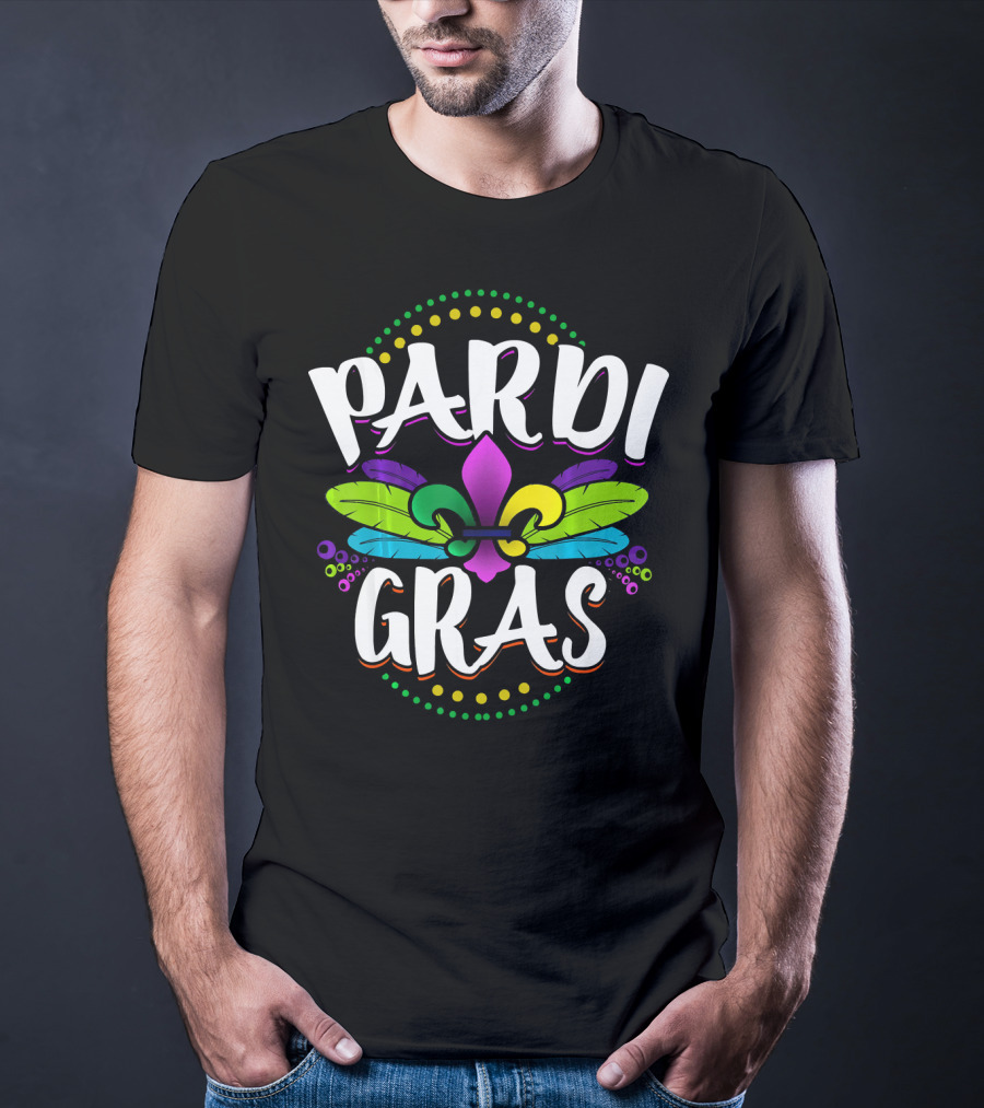 Pardi Gras Funny Mardi Gras Fat Tuesday Party T-Shirt
