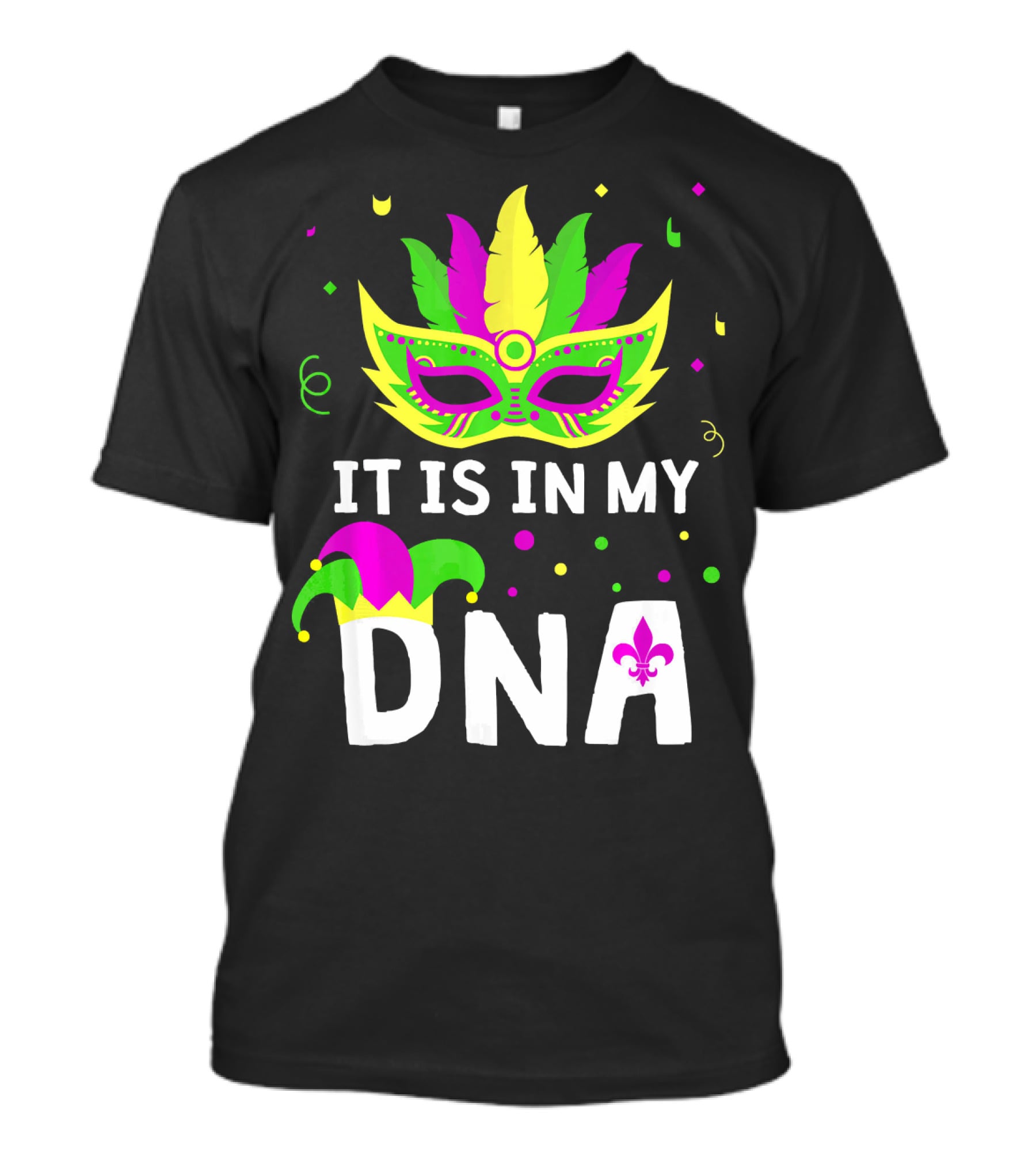 It Is In My DNA Mardi Gras Mask And Fleur-de-Lis T-Shirt
