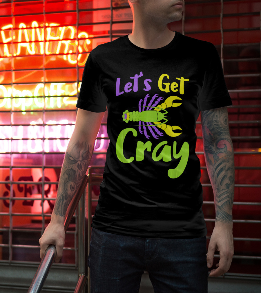 Let's Get Cray Funny Mardi Gras Crawfish T-Shirt