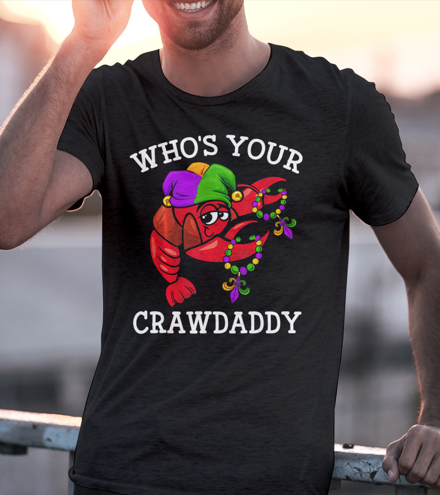 Funny Mardi Gras Who's Your Crawdaddy Dabbing Crawfish T-Shirt