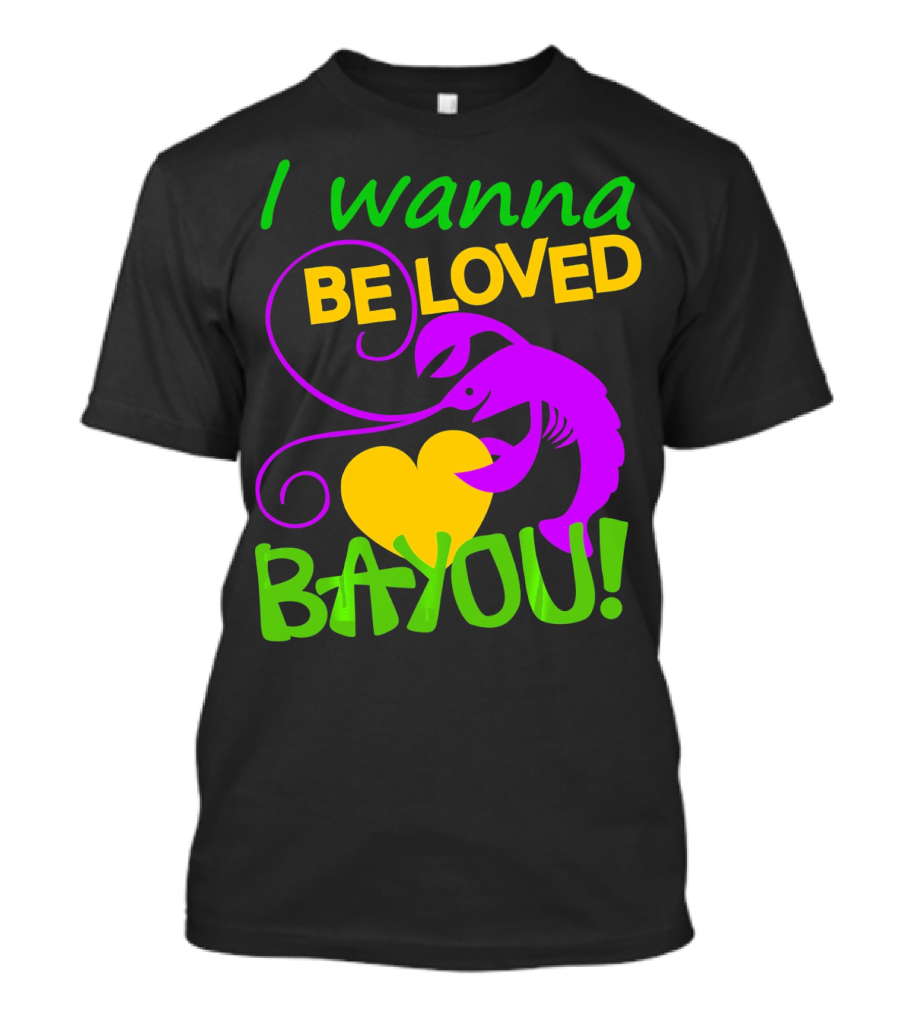 I Wanna Be Loved Bayou Crawfish Heart Mardi Colors T-Shirt