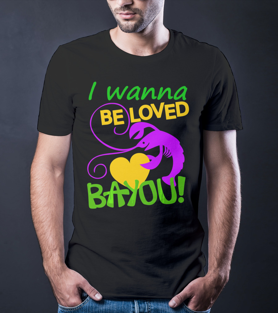 I Wanna Be Loved Bayou Crawfish Heart Mardi Colors T-Shirt