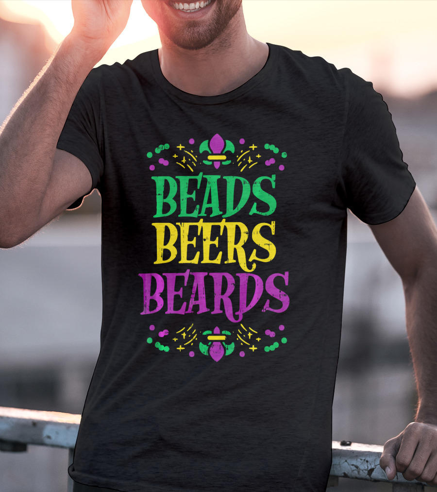 Beads Beers Beards Funny Mardi Gras Fleur-de-Lis T-Shirt