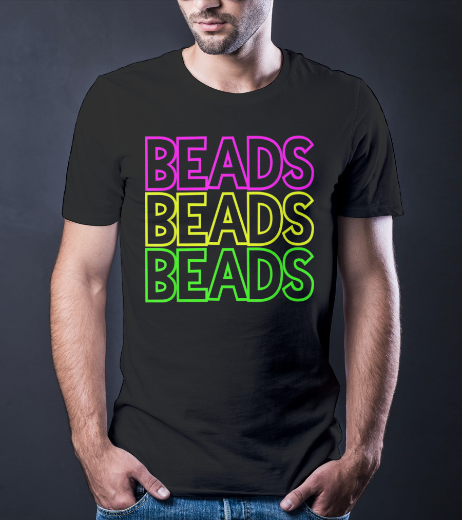 Beads Beads Beads Mardi Gras Colors Neon T-Shirt