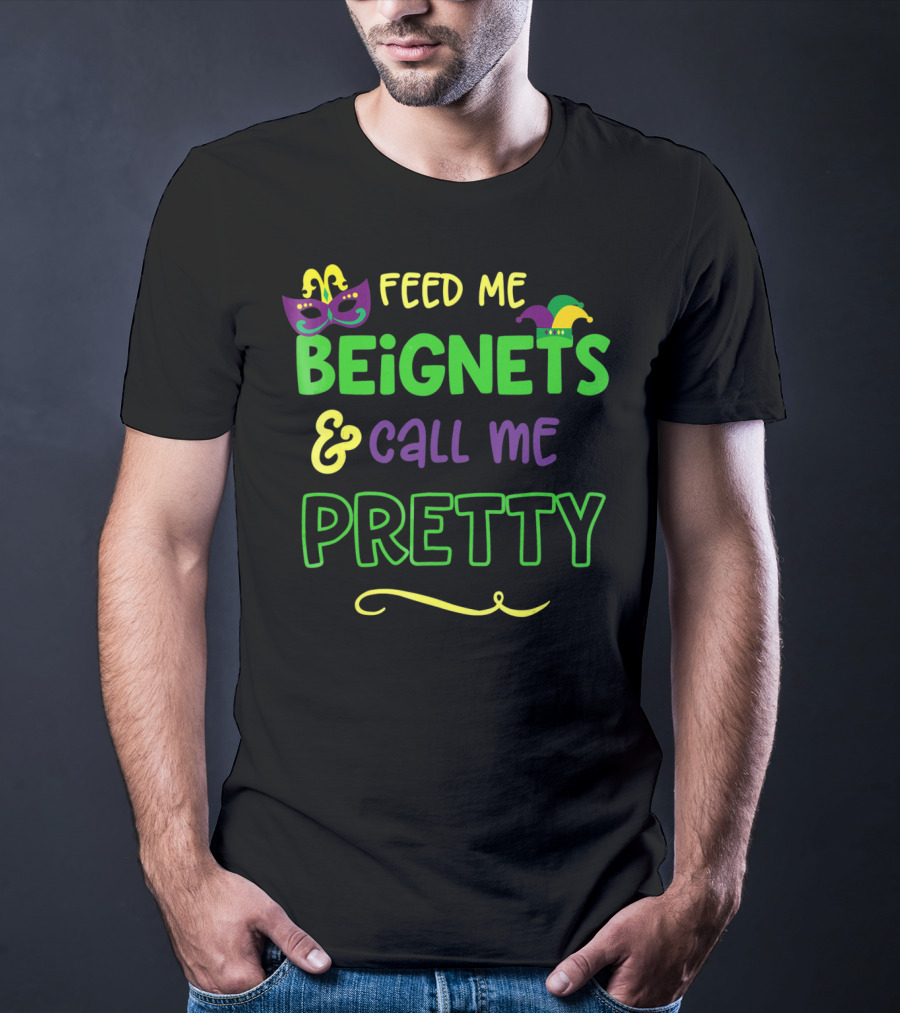 Feed Me Beignets And Call Me Pretty Mardi Gras Mask Jester Hat T-Shirt
