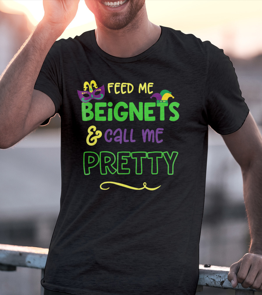 Feed Me Beignets And Call Me Pretty Mardi Gras Mask Jester Hat T-Shirt