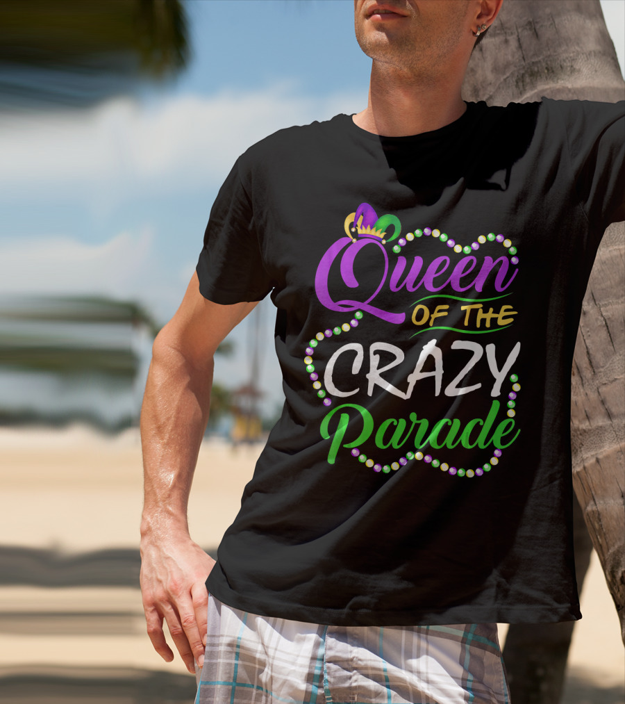 Queen Of The Crazy Parade Funny Mardi Gras Beads Crown T-Shirt