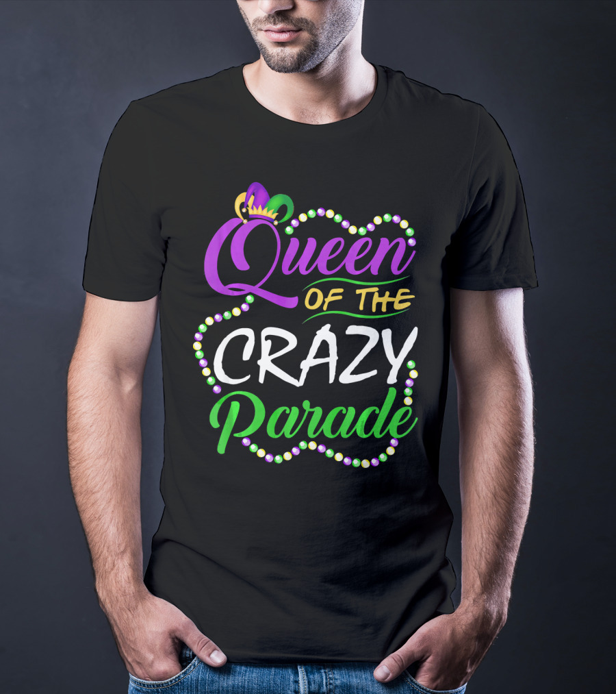 Queen Of The Crazy Parade Funny Mardi Gras Beads Crown T-Shirt
