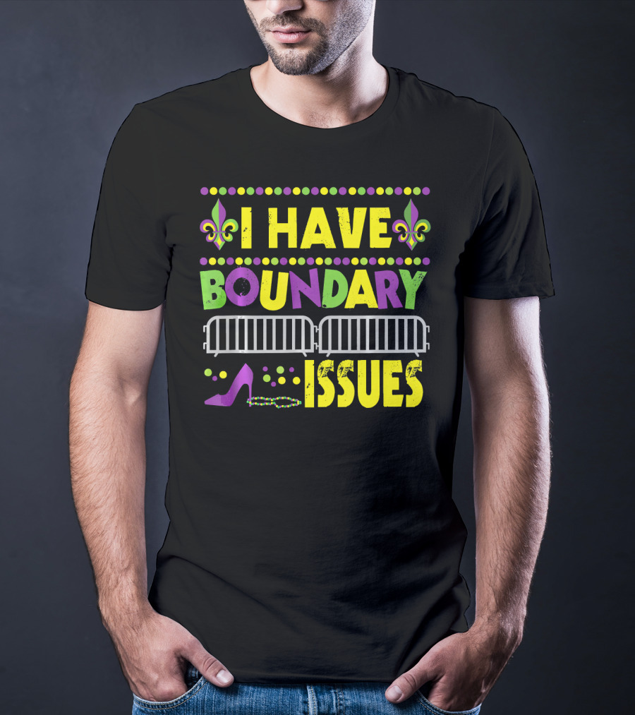 I Have Boundary Issues Mardi Gras New Orleans Fleur-de-Lis High Heel Beads T-Shirt