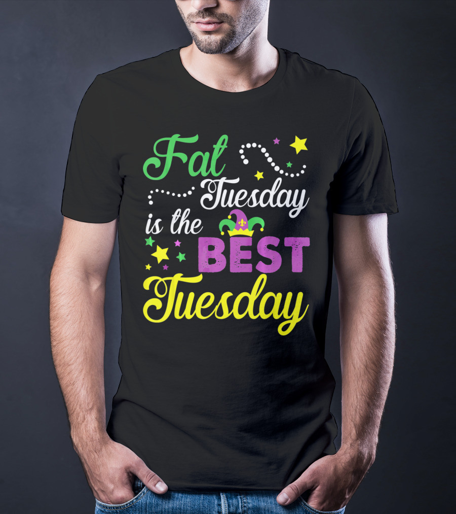 Fat Tuesday Is The Best Tuesday Mardi Gras Stars T-Shirt