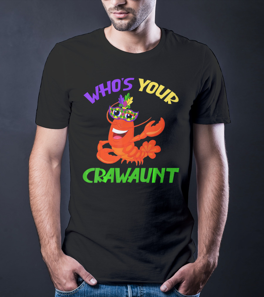 Who's Your Crawaunt Crawfish Carnival Masquerade T-Shirt