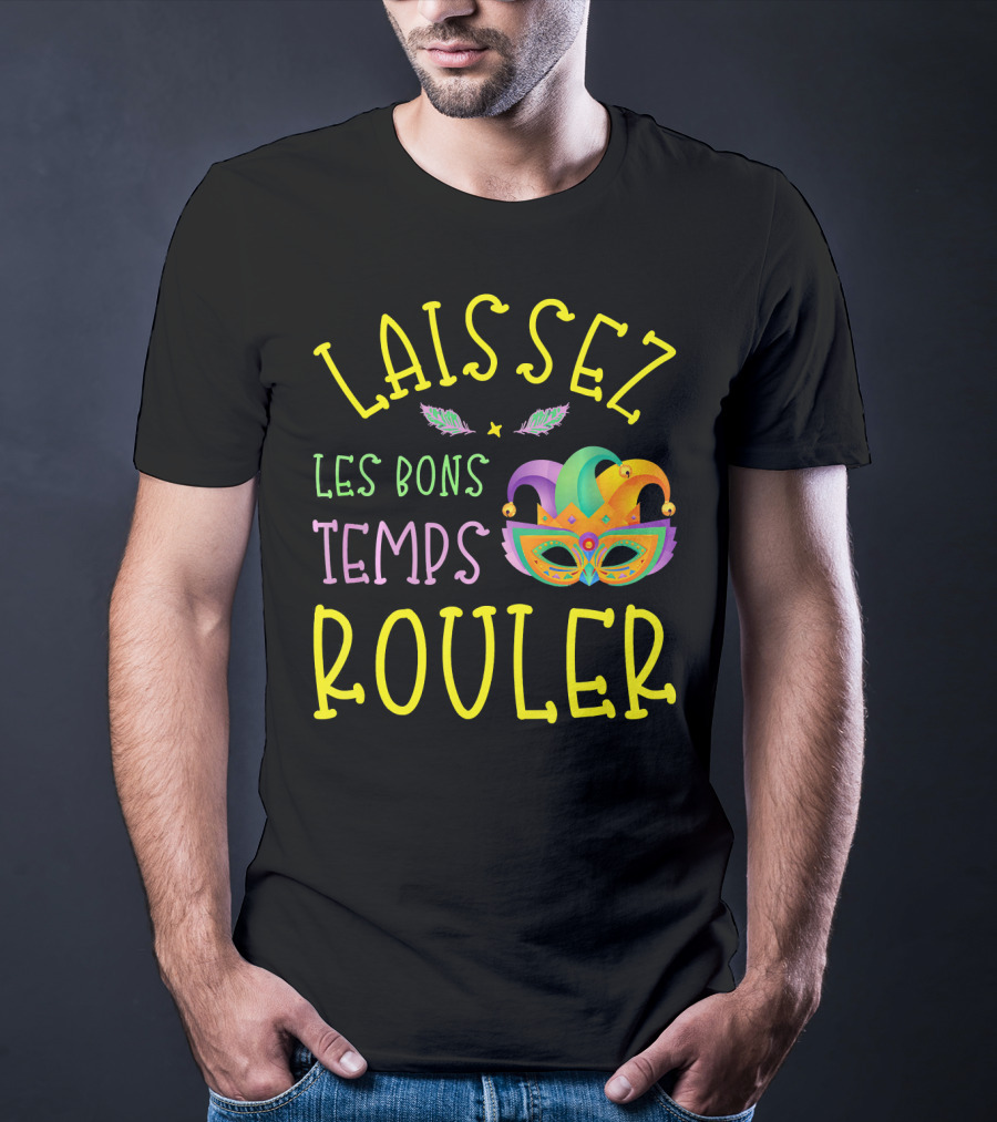 Laissez Les Bons Temps Rouler Mardi Gras Mask Feathers T-Shirt