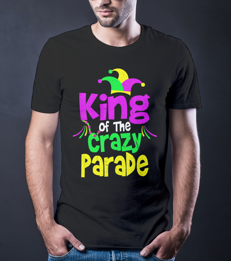 King Of The Crazy Parade Mardi Gras T-Shirt