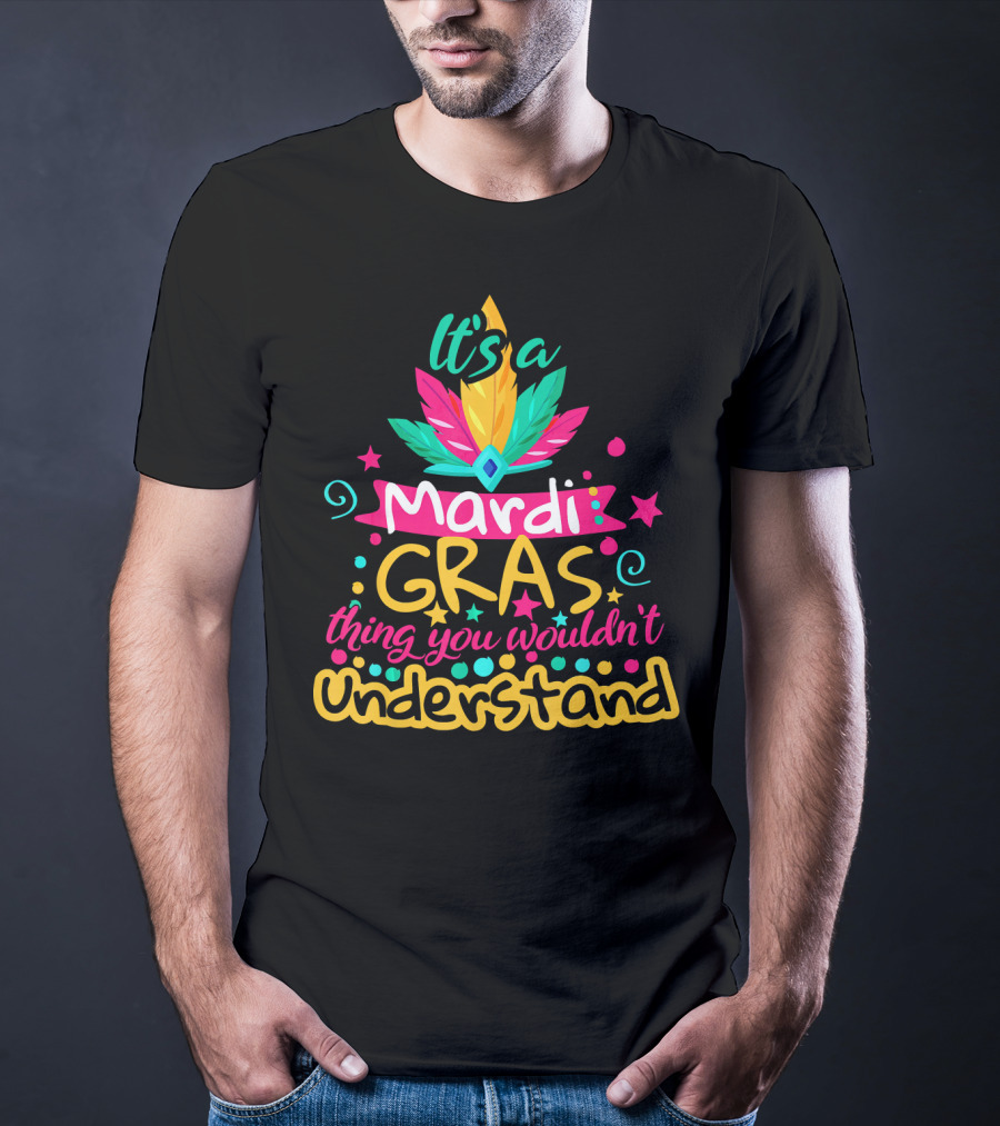 It's A Mardi Gras Thing You Wouldn't Understand Vibrant Feather And Star T-Shirt