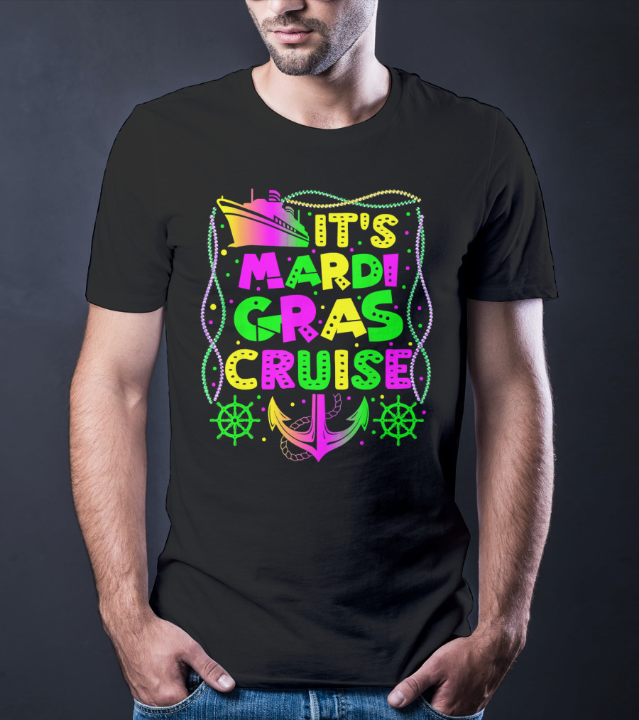 Its Mardi Gras Cruise Ship Fun With Anchors And Wheels T-Shirt