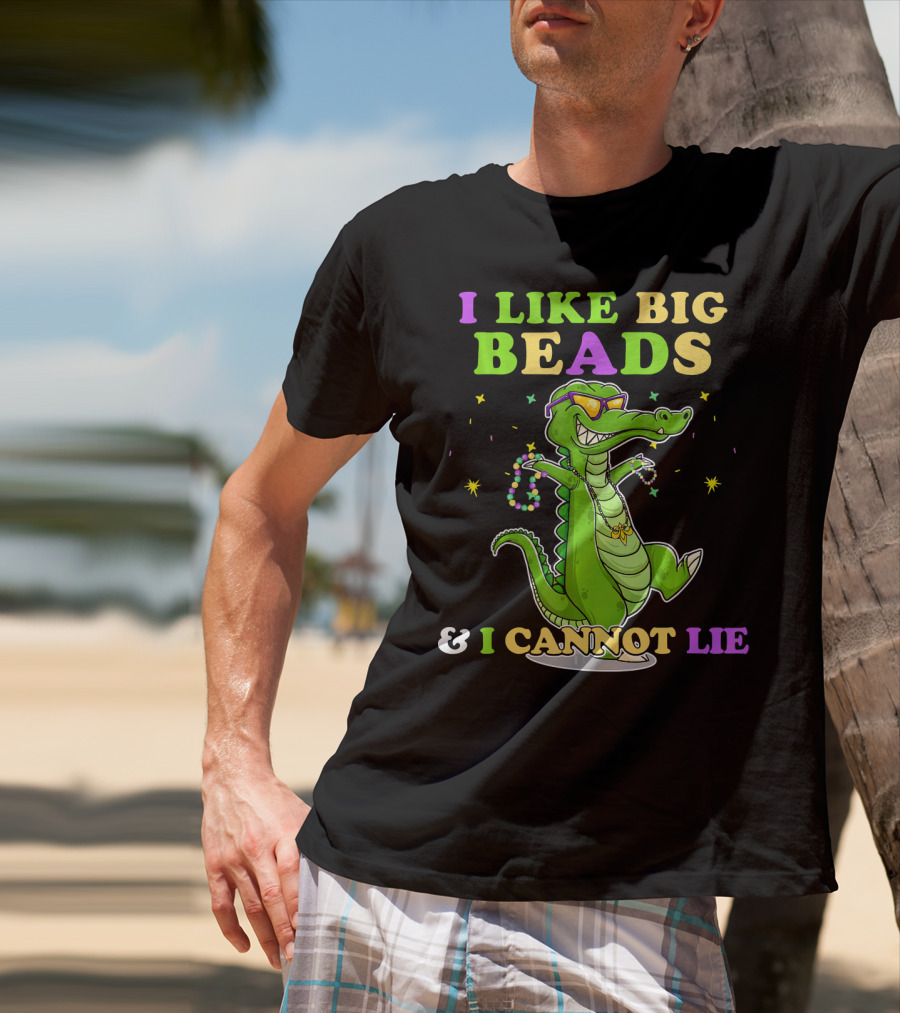 I Like Big Beads Mardi Gras Funny Alligator And I Cannot Lie T-Shirt