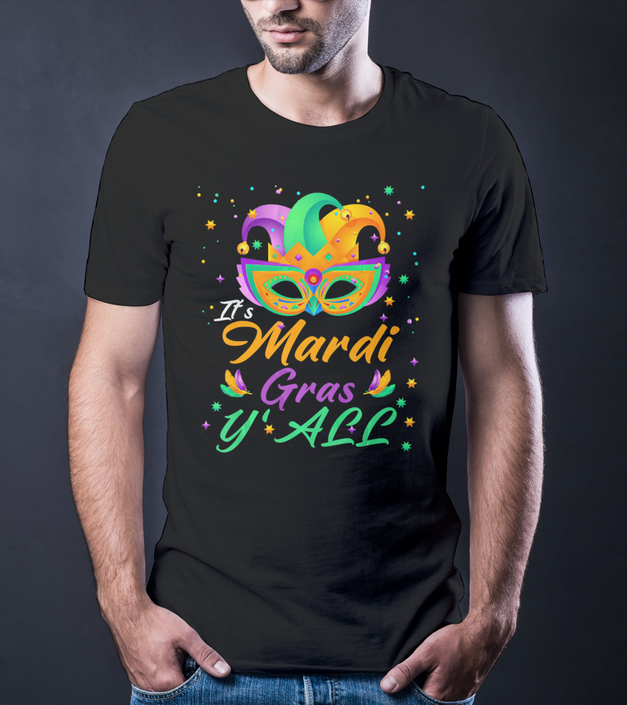 It's Mardi Gras Y'all Mask New Orleans Fleur-de-Lis Carnival Festival T-Shirt
