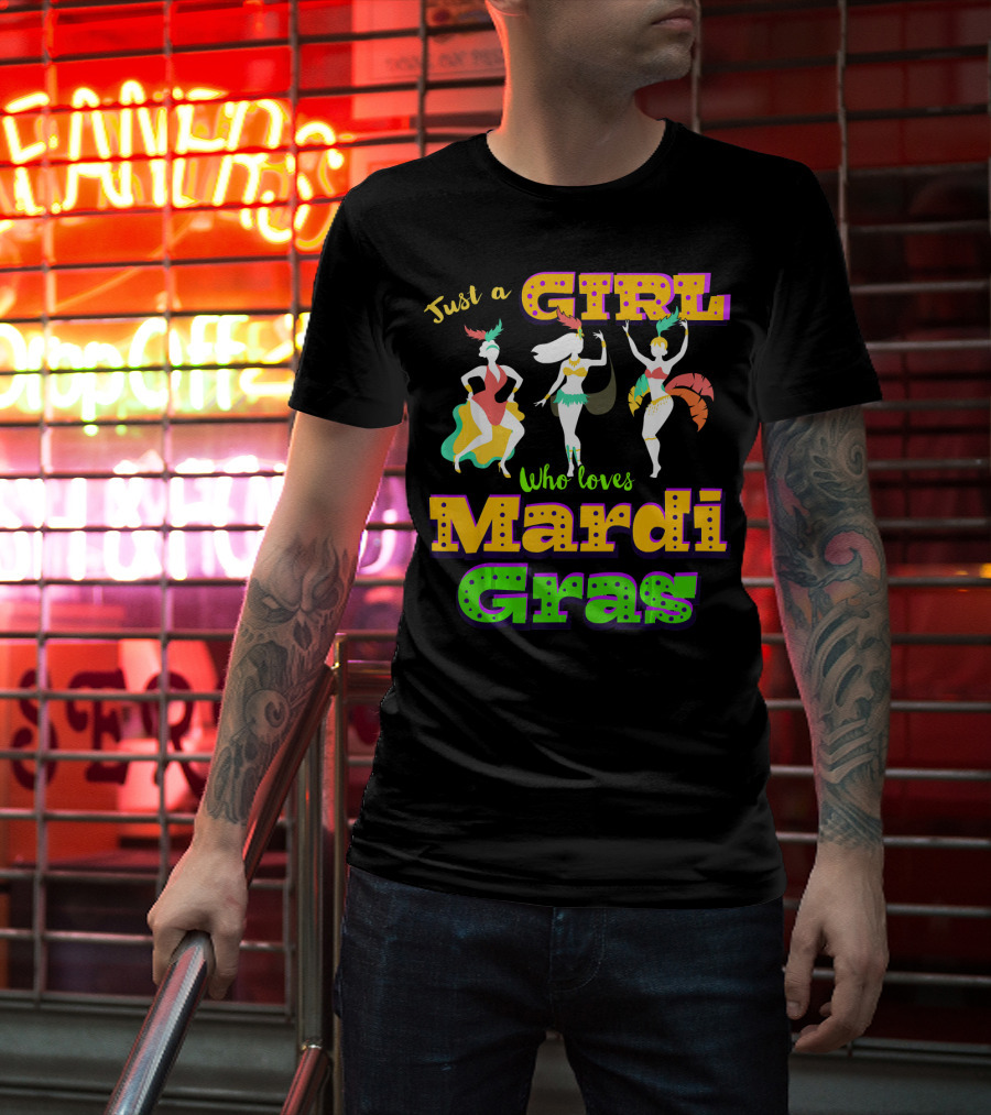 Just A Girl Who Loves Mardi Gras With Dancers And Costumes T-Shirt