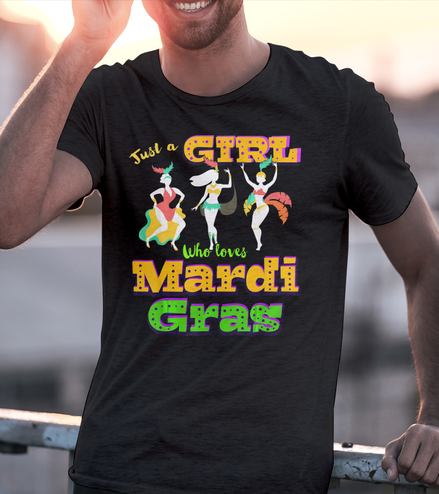 Just A Girl Who Loves Mardi Gras With Dancers And Costumes T-Shirt