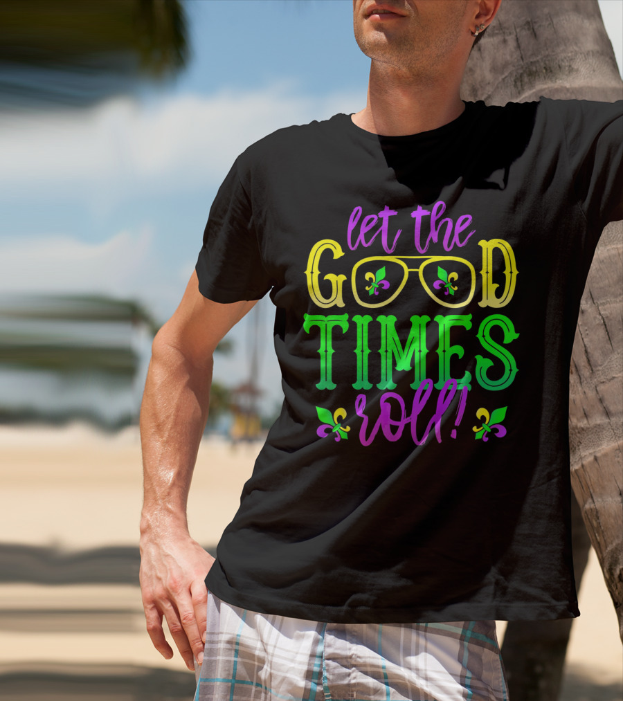 Let The Good Times Roll Mardi Gras Fleur De Lis Glasses T-Shirt