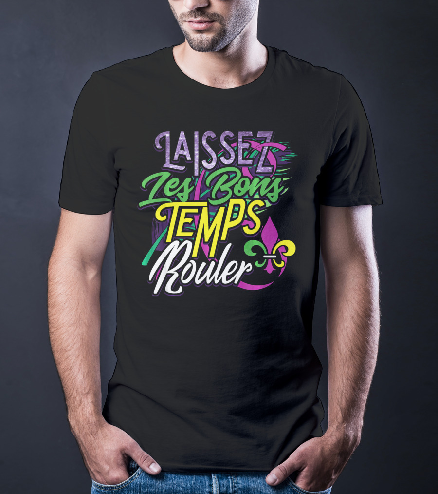 Laissez Les Bons Temps Rouler Mardi Gras Fleur De Lis Colors T-Shirt