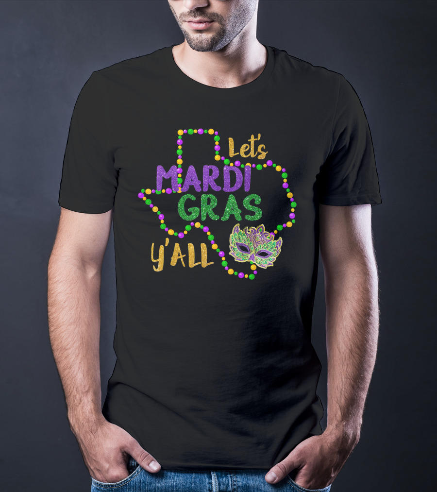 Let's Mardi Gras Y'all Galveston Fun Cute Beads Mask Texas T-Shirt