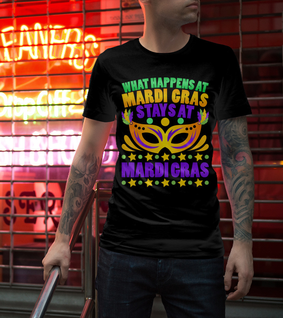 What Happens At Mardi Gras Stays At Mardi Gras Mask Stars T-Shirt