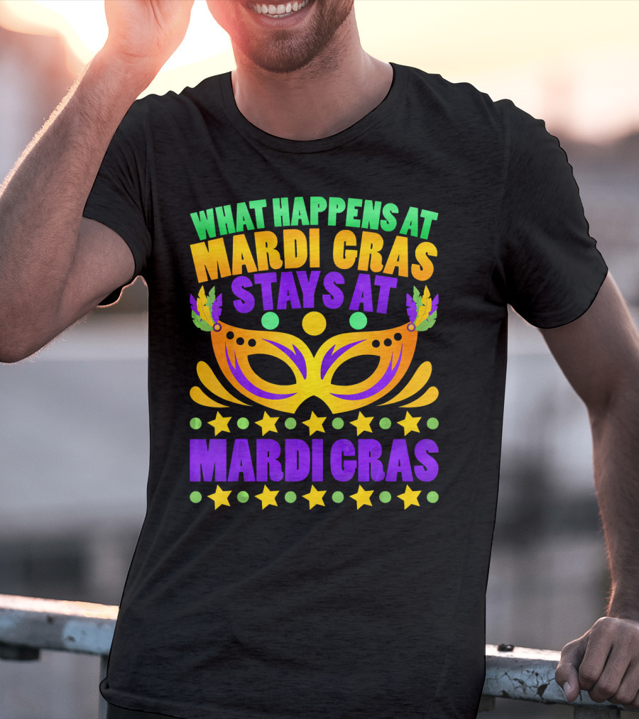 What Happens At Mardi Gras Stays At Mardi Gras Mask Stars T-Shirt