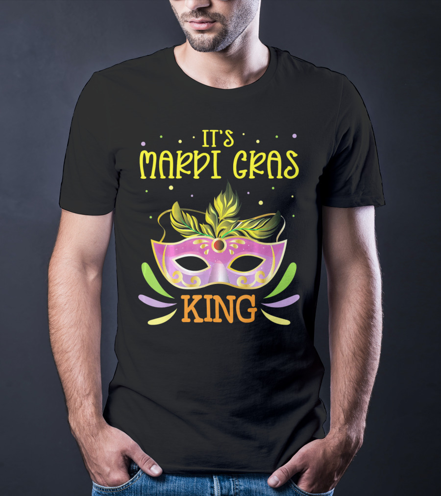 It's Mardi Gras King Mask T-Shirt