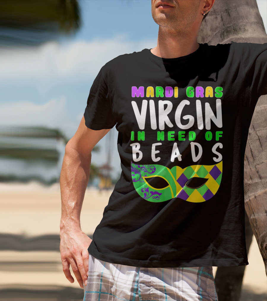 Mardi Gras Virgin In Need Of Beads Mask T-Shirt