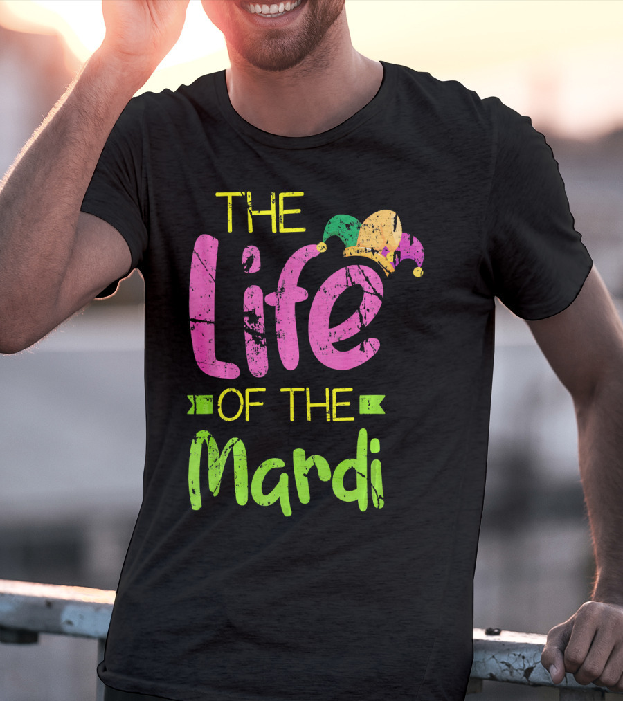 The Life Of The Mardi With Jester Hat T-Shirt
