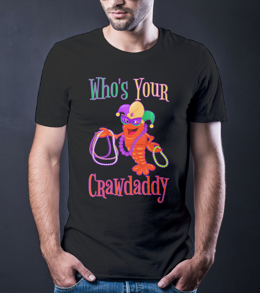 Who's Your Crawdaddy Mardi Gras Crawfish Beads Festive Mask T-Shirt