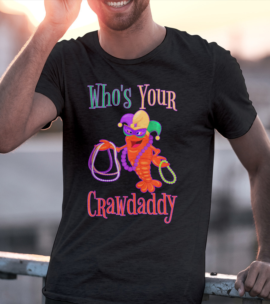 Who's Your Crawdaddy Mardi Gras Crawfish Beads Festive Mask T-Shirt