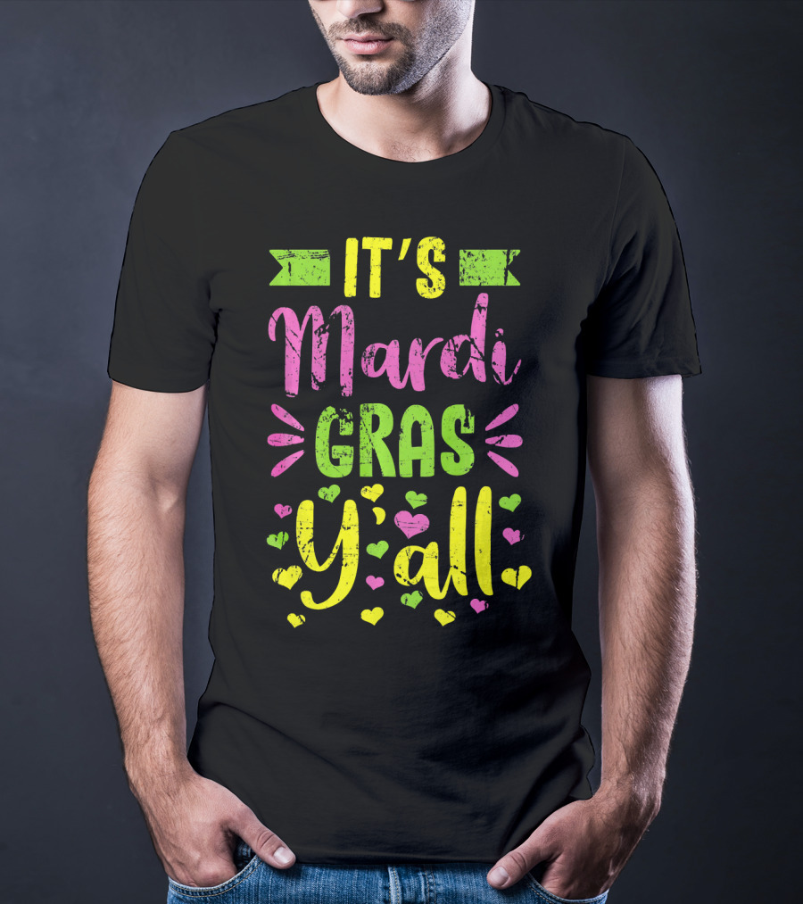 It's Mardi Gras Y'all Colorful Hearts Fun T-Shirt