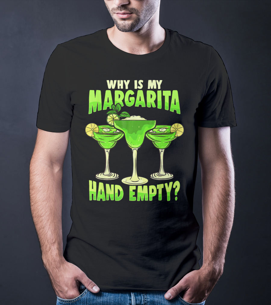 Why Is My Margarita Hand Empty Mardi Gras T-Shirt