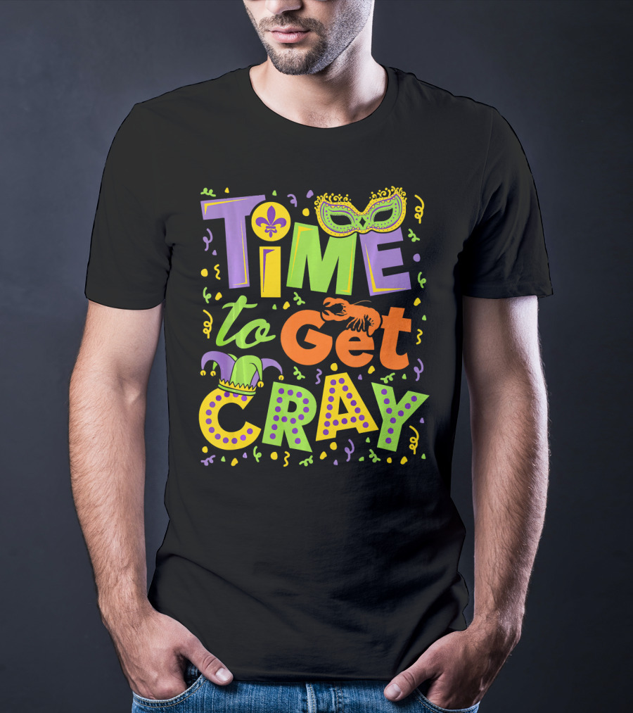 Time To Get Cray Mardi Gras Mask Fleur-de-Lis Jester Lobster Confetti T-Shirt