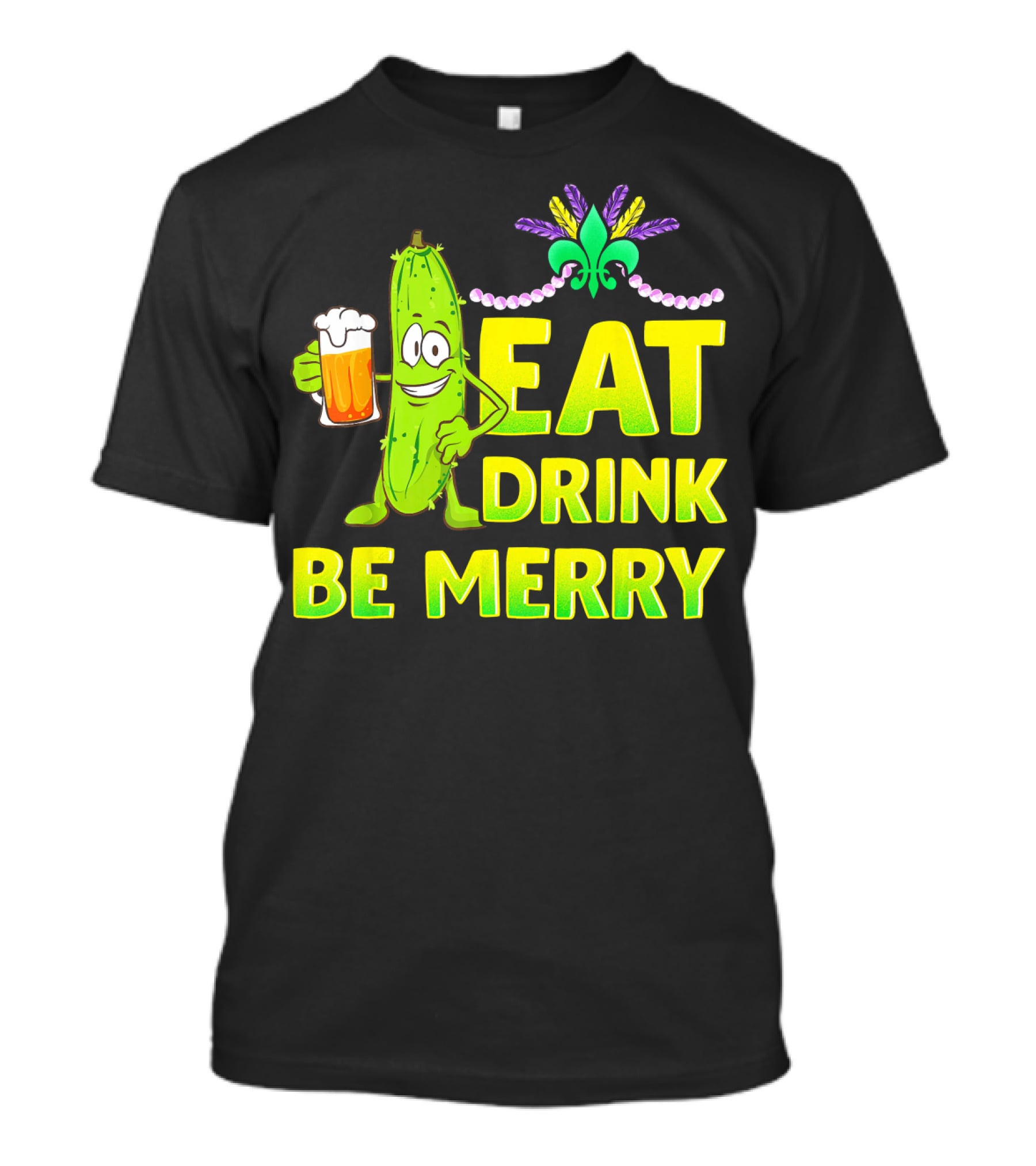 Eat Drink Be Merry Funny Mardi Gras Pickle With Beer And Fleur-de-Lis T-Shirt