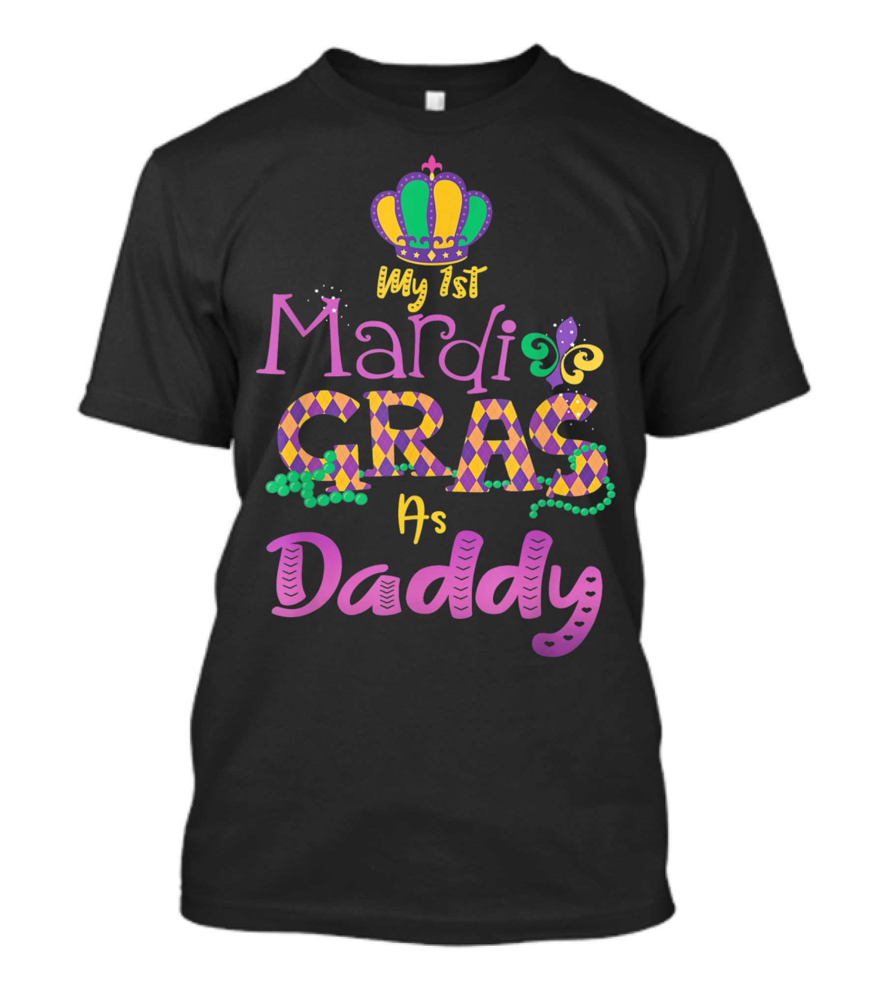 My 1st Mardi Gras As Daddy Crown Beads Fleur-De-Lis T-Shirt