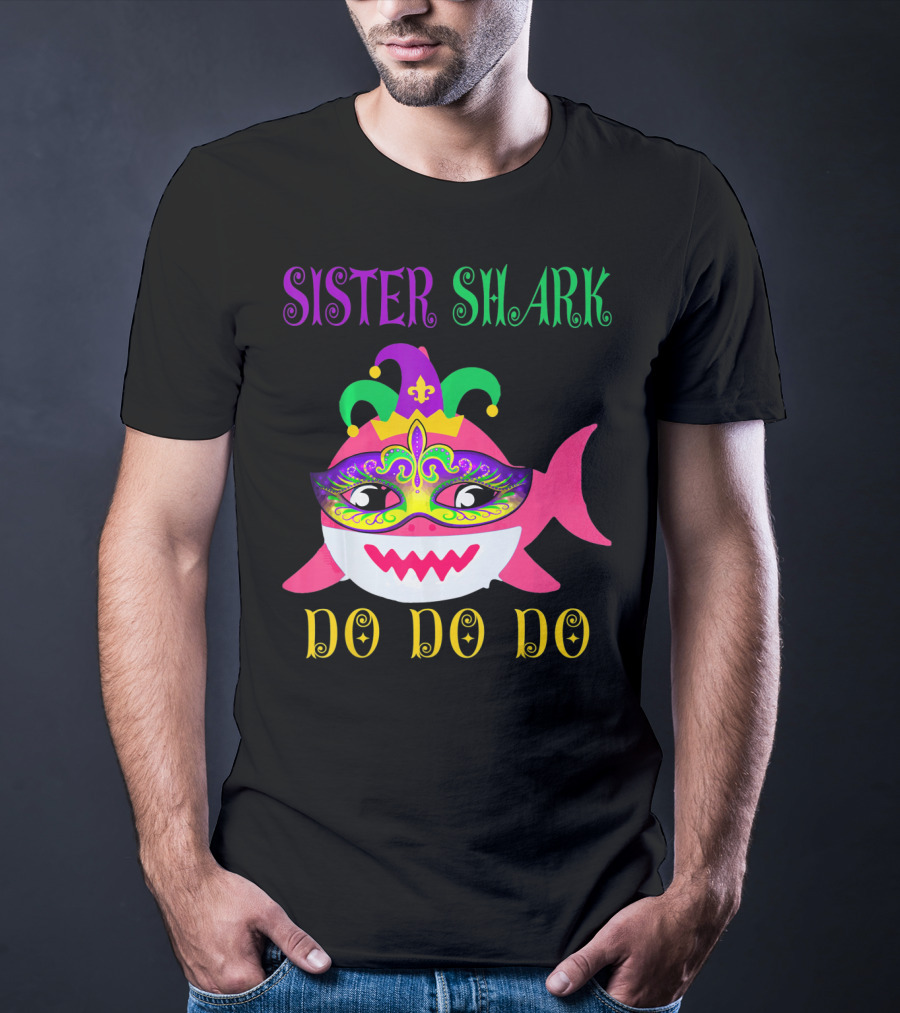 Sister Shark Doo Doo Do Jester Hat Mardi Gras Mask T-Shirt