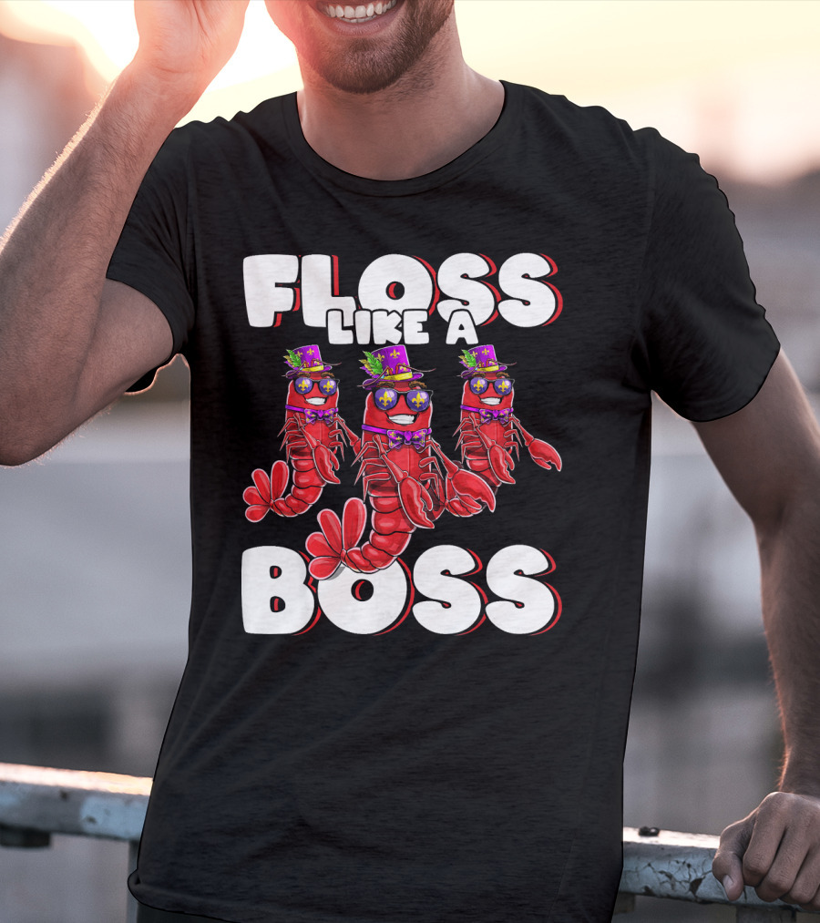 Floss Like A Boss Flossing Crawfish Mardi Gras T-Shirt